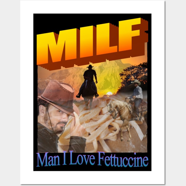 MILF (Man I Love Fettuccine) Wall Art by blueversion